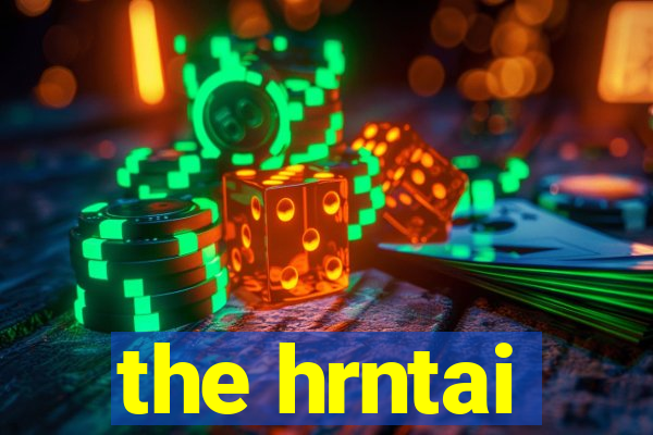 the hrntai